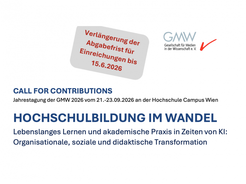 Fristverlängerung CfP/Einreichungen GMW-Jahrestagung 2026 „Hochschulbildung im Wandel” (21.–23.09., Hochschule Campus Wien) jetzt bis 15.06.2026!